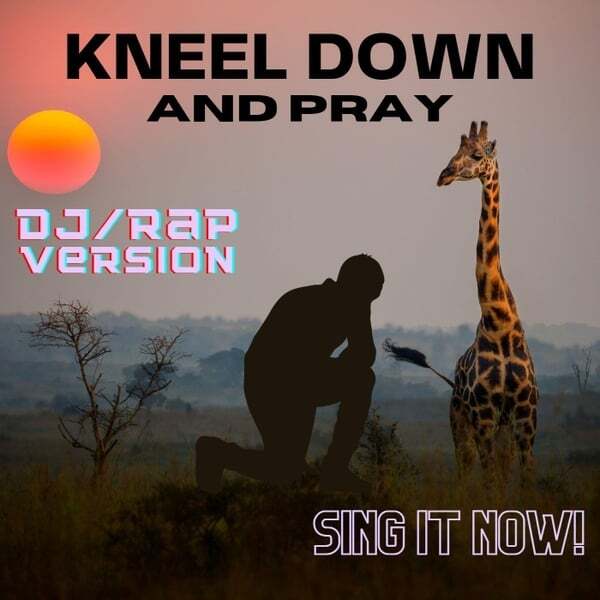 Cover art for Kneel Down and Pray (DJ / Rap Version)